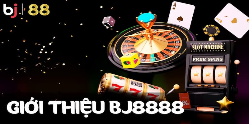 Giới Thiệu Sân Chơi Cá Cược Bj8888 