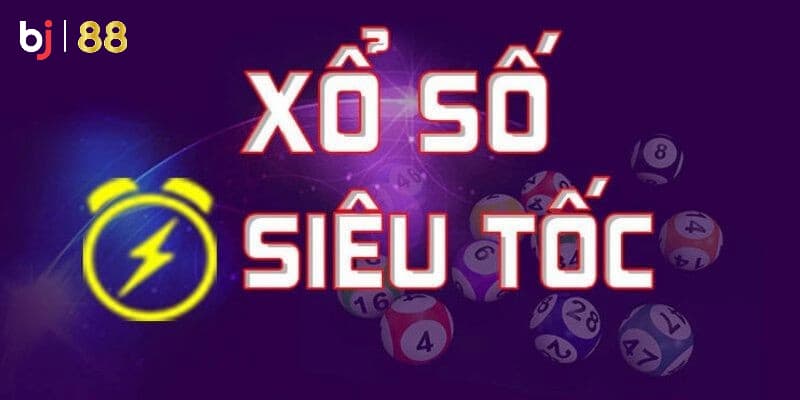 Xổ Số Siêu Tốc Vô Cùng Thú Vị, Hấp Dẫn