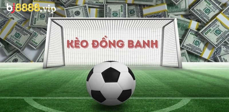 Kèo Đồng Banh